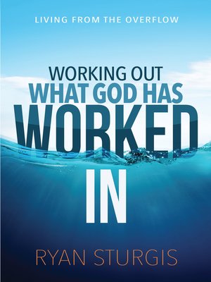cover image of Working Out What God Has Worked In